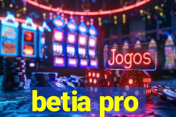 betia pro
